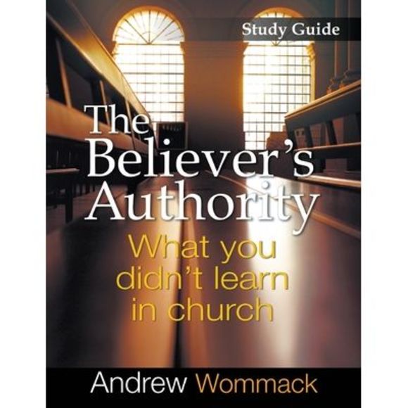 The Believer's Authority Study Guide: What You Didn't Learn in Church -- Andrew - Picture 1 of 1